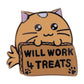 Fuzzballs Whisky Will Work 4 Treats Pin Badge