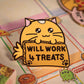 Fuzzballs Whisky Will Work 4 Treats Pin Badge
