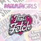 Mean Girls That's So Fetch Pin Badge