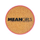 Mean Girls Set of Four Coasters